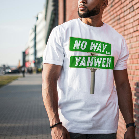 No Way but Yahweh T-Shirt 100% Cotton - Faith, Revival, Christian, Ministry Merch