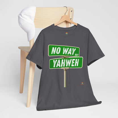 No Way but Yahweh T-Shirt 100% Cotton - Faith, Revival, Christian, Ministry Merch